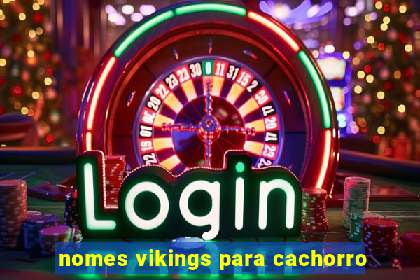 nomes vikings para cachorro